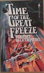 Time of the Great Freeze | 9999903358398 | Robert Silverberg