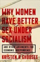 Why Women Have Better Sex Under Socialism | 9999902790625 | Kristen R. Ghodsee