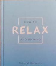 How to Relax and Unwind | 9999903370918