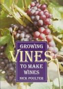 Growing Vines to Make Wines | 9999903393320 | Nick Poulter