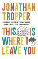 This Is Where I Leave You. Jonathan Tropper | 9999903517801 | Jonathan Tropper,