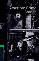 Oxford Bookworms Library: Stage 6: American Crime Stories | 9999903191704 | John Escott