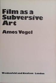Film as a Subversive Art | 9999903456469 | Amos Vogel