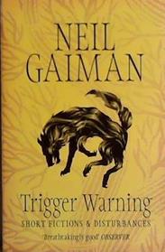 Trigger Warning: Short Fictions and Disturbances | 9999903458456 | Neil Gaiman