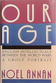 Our Age | 9999903323013 | Noel Gilroy Annan Baron Annan