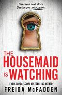 The Housemaid is Watching | 9999903514954 | Freida McFadden