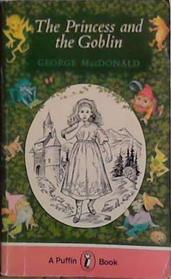 The Princess and the Goblin | 9999903441519 | George MacDonald