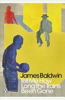 Tell Me How Long the Train's Been Gone | 9999903459385 | James Baldwin