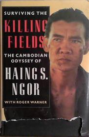 Surviving the Killing Fields | 9999903461692 | Haing S. Ngor Haing Ngor Roger Warner