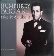 Humphrey Bogart: Take It and Like It | 9999903532026 | Jonathan Coe