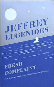Fresh Complaint | 9999903489597 | Jeffrey Eugenides