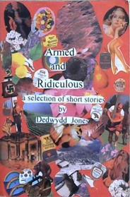 Armed and Ridiculous | 9999903144328 | Dedwydd Jones