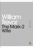 The Mark-2 Wife. William Trevor | 9999902705223 | William Trevor,