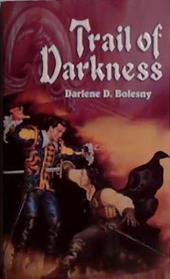 Trail of Darkness | 9999903495321 | Darlene D. Bolesny