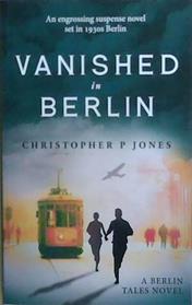 Vanished in Berlin | 9999903257622 | Christopher P. Jones