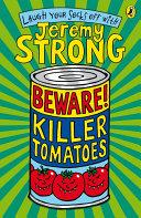 Beware! Killer Tomatoes | 9999903508199 | Jeremy Strong