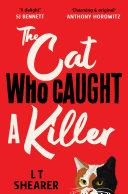 The Cat Who Caught a Killer | 9999903354437 | L T Shearer