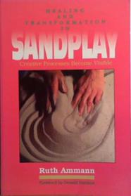 Healing and Transformation in Sandplay: Creative Processes Made Visible | 9999903527626 | Ruth Ammann