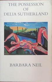 The Possession of Delia Sutherland | 9999903388685 | Barbara Neil