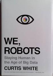 We, Robots | 9999903470175 | Curtis White