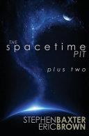 The Spacetime Pit Plus Two | 9999902977866 | Stephen Baxter Eric Brown