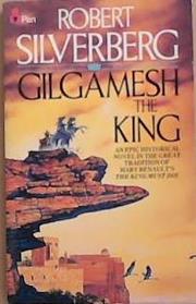 Gilgamesh the King | 9999903287018 | Robert Silverberg
