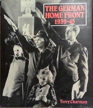 The German Home Front 1939-45 | 9999903321927 | T. C. Charman