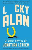 Lucky Alan | 9999903043324 | Jonathan Lethem