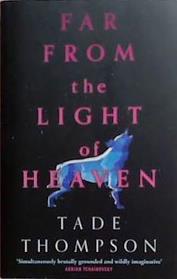 Far From the Light of Heaven | 9999903364269 | Tade Thompson