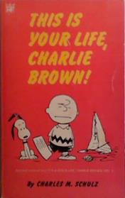 This Is Your Life Charlie Brown | 9999903504122 | Charles M Schulz,