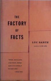 The Factory of Facts | 9999903470663 | Luc Sante