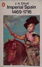 Imperial Spain, 1469-1716 | 9999903502012 | J. H. Elliott