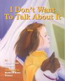 I Don't Want to Talk about it | 9999903374619 | Jeanie Franz Ransom