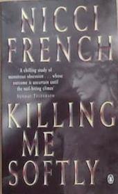 Killing Me Softly | 9999903329121 | French, Nicci