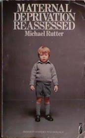 Maternal Deprivation Reassessed | 9999903519881 | Michael Rutter