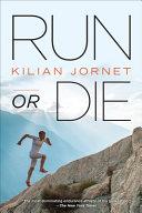 Run Or Die | 9999903455844 | Kilian Jornet
