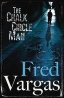 The Chalk Circle Man. Fred Vargas | 9999903448631 | Fred Vargas,