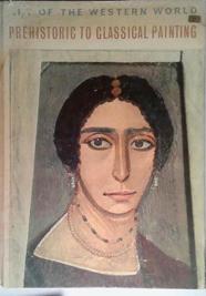 Art of the Western World: Prehistoric to Classical Painting | 9999903479406