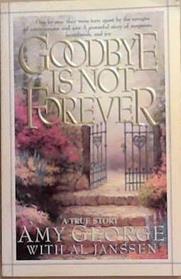 Goodbye is Not Forever | 9999903362548 | Amy George