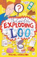 The Case of the Exploding Loo | 9999903388142 | Rachel Hamilton