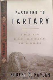 Eastward to Tartary | 9999903294788 | Robert D. Kaplan