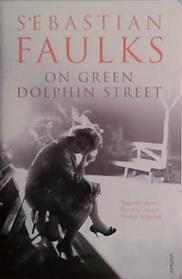 On Green Dolphin Street | 9999903479963 | Sebastian Faulks
