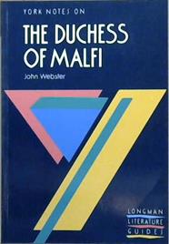 York Notes On John Webster, The Duchess of Malfi | 9999903099093 | Neil King