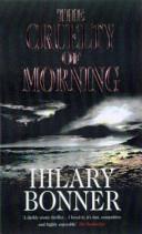THE CRUELTY OF MORNING | 9999903523826 | BONNER, HILARY