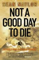 Not a Good Day to Die | 9999902964262 | Sean Naylor