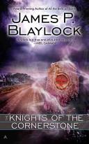 The Knights of the Cornerstone | 9999903415442 | James P. Blaylock