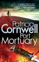 Port Mortuary. Patricia Cornwell | 9999903353997 | Cornwell, Patricia Daniels