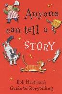 Anyone Can Tell a Story | 9999903519867 | Bob Hartman