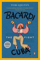 Bacardi and the Long Fight for Cuba | 9999903466888 | Tom Gjelten
