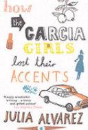 How the Garcia Girls Lost Their Accents | 9999903389712 | Julia Alvarez
